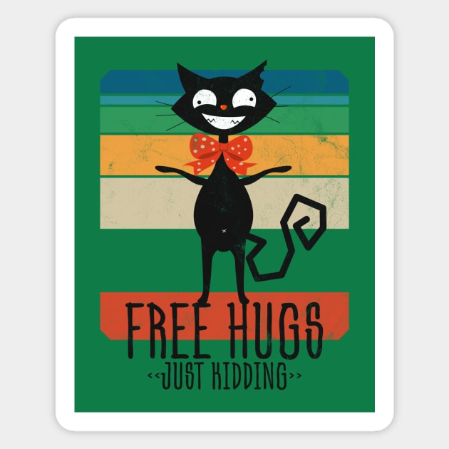 Free Hugs <<Just Kidding>> The Mad Cat Is Back Sticker by WeAreTheWorld